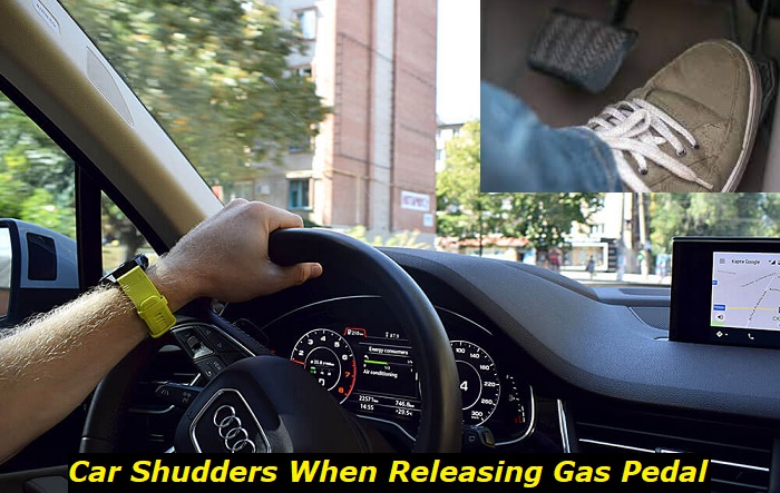 car shudders when taking foot off accelerator